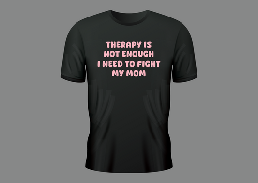 Therapy is not enough, women's shirt