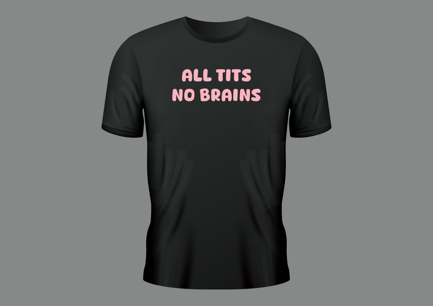 All tits no brain, women's shirt
