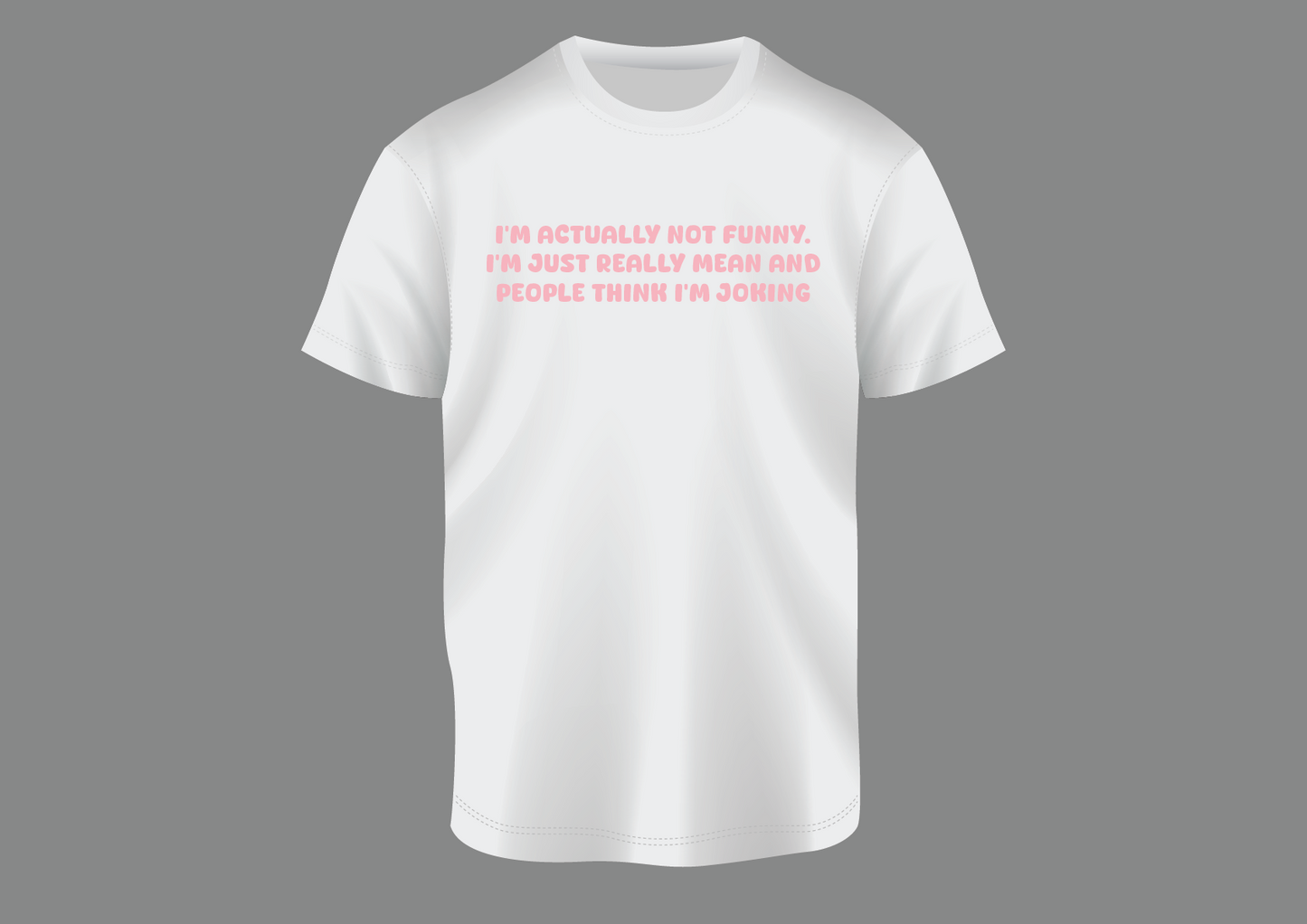 I am not funny, women's shirt